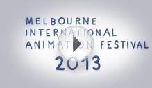 2013 Melbourne International Animation Festival