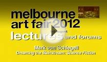 Melbourne Art fair 2012 Lecture Mark von Schlegell